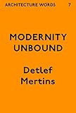 Architecture Words 7 Modernity Unbound English Edition