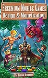 Freemium Mobile Games Design Monetization English Edition