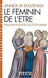 Le F%C3%A9minin De L'%C3%AAtre : Pour En Finir Avec La C%C3%B4te D'adam