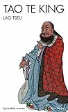 Tao Te King : Le Livre De La Voie Et De La Vertu