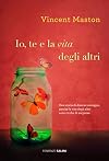 Io, te e le vite degli altri (Italian Edition)