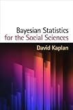 Bayesian Statistics For The Social Sciences Methodology In The Social Sciences English Edition