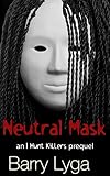 Neutral Mask (I Hunt Killers, #0.4)