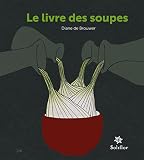 Le Livre Des Soupes De Vieilles Recettes Remises Au Got Du Jour 