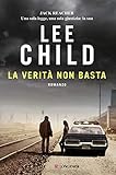 La Verit Non Basta Le Avventure Di Jack Reacher Italian Edition