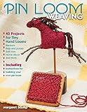 Pin Loom Weaving 40 Projects For Tiny Hand Looms English Edition