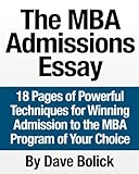 The Mba Admissions Essay 18 Pages Of Powerful Techniques For Winning Admission To The Mba Program Of Your Choice English Edition