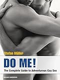 Do Me The Complete Guide To Adventurous Gay Sex English Edition
