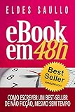 Ebook Em 48h Como Escrever Um Bestseller De No Fico Mesmo Sem Tempo Portuguese Edition