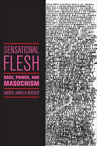 Sensational Flesh (By: Amber Jamilla Musser) cover