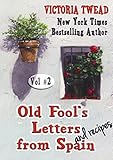 Old Fools Letters And Recipes From Spain Vol2 Letters From Spain English Edition
