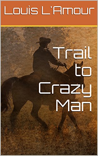 The Trail to Crazy Man book cover