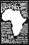 The Looting Machine Warlords Tycoons Smugglers And The Systematic Theft Of Africas Wealth English Edition