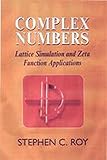 Complex Numbers Lattice Simulation And Zeta Function Applications English Edition