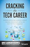 Cracking The Tech Career Insider Advice On Landing A Job At Google Microsoft Apple Or Any Top Tech Company English Edition