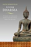 Living Dharma Teachings And Meditation Instructions From Twelve Theravada Masters English Edition