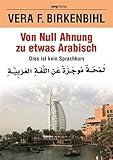 Von Null Ahnung Zu Etwas Arabisch Dies Ist Kein Sprachkurs German Edition