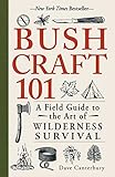 Bushcraft 101 A Field Guide To The Art Of Wilderness Survival
