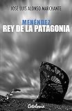 Menndez Rey De La Patagonia Spanish Edition