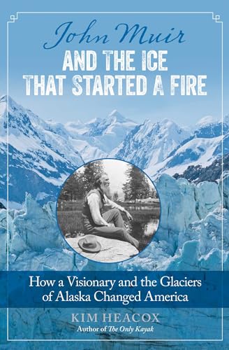 John Muir and the Ice That Started a Fire: cover