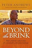Beyond The Brink Peter Andrews Radical Vision For A Sustainable Australian Landscape English Edition