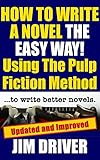 How To Write A Novel The Easy Way Using The Pulp Fiction Method To Write Better Novels Writing Skills English Edition