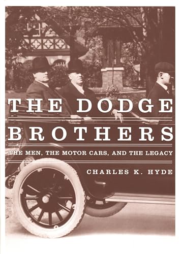 The Dodge Brothers: The Men, the Motor Cars, and the Legacy book cover