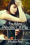 Pieces Of Me The Foundation Series Book One English Edition