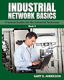 Industrial Network Basics Practical Guides For The Industrial Technician English Edition