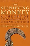 The Signifying Monkey A Theory Of African American Literary Criticism English Edition