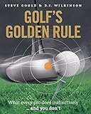 Golfs Golden Rule What Every Pro Does Instinctively And You Dont English Edition