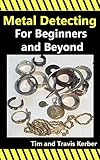 Metal Detecting For Beginners And Beyond English Edition
