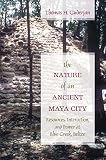The Nature Of An Ancient Maya City Resources Interaction And Power At Blue Creek Belize Caribbean Archaeology And Ethnohistory