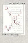 Digital Poetics: Hypertext, Visual-Kinetic Text and Writing in Programmable Media (Modern & Contemporary Poetics)