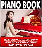 Piano Piano Book For Beginners Learn Easy Piano Lessons Follow Simple Instructions And Quickly Learn How To Play Piano Piano Practice Piano Technique Music Books By Sam Siv 2 English Edition