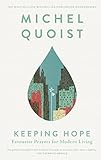 Keeping Hope Favourite Prayers For Modern Living Selected Inspirational Prayers From Worldrenowned Theologian Michel Quoist