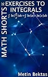 Exercises To Math Shorts Integrals English Edition