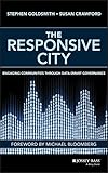 The Responsive City Engaging Communities Through Datasmart Governance English Edition