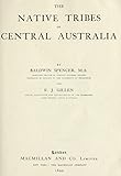 The Native Tribes Of Central Australia Illustrated English Edition