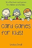 Card Games For Kids 36 Of The Best Card Games For Children And Families English Edition