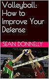 Volleyball How To Improve Your Defense English Edition