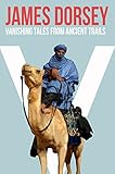 Vanishing Tales from Ancient Trails