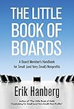 The Little Book Of Boards A Board Members Handbook For Small And Very Small Nonprofits