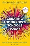 Creating Tomorrows Schools Today Education Our Children Their Futures English Edition