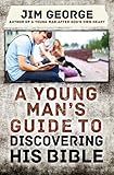 A Young Mans Guide To Discovering His Bible