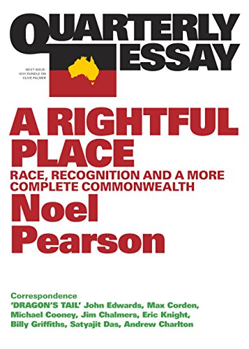 Quarterly Essay 55 A Rightful Place: Race, Recognition and a More Complete Commonwealth (By: Noel Pearson) cover