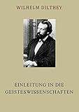 Einleitung In Die Geisteswissenschaften Versuch Einer Grundlegung Fr Das Studium Der Gesellschaft Und Ihrer Geschichte Vollstndige Ausgabe German Edition