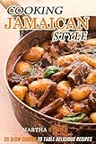 Cooking Jamaican Style 25 Slow Cooker To Table Delicious Recipes English Edition