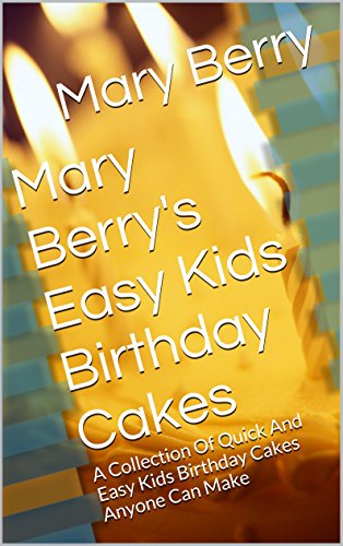 Mary Berry's Easy Kids Birthday Cakes book cover