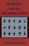 Working With The Dreaming Body English Edition